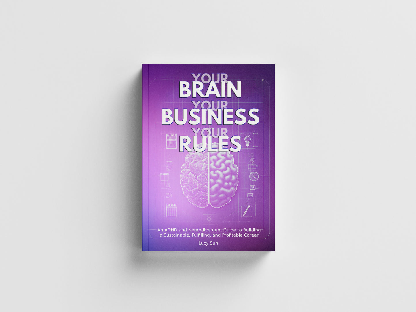 Your Brain, Your Business, Your Rules